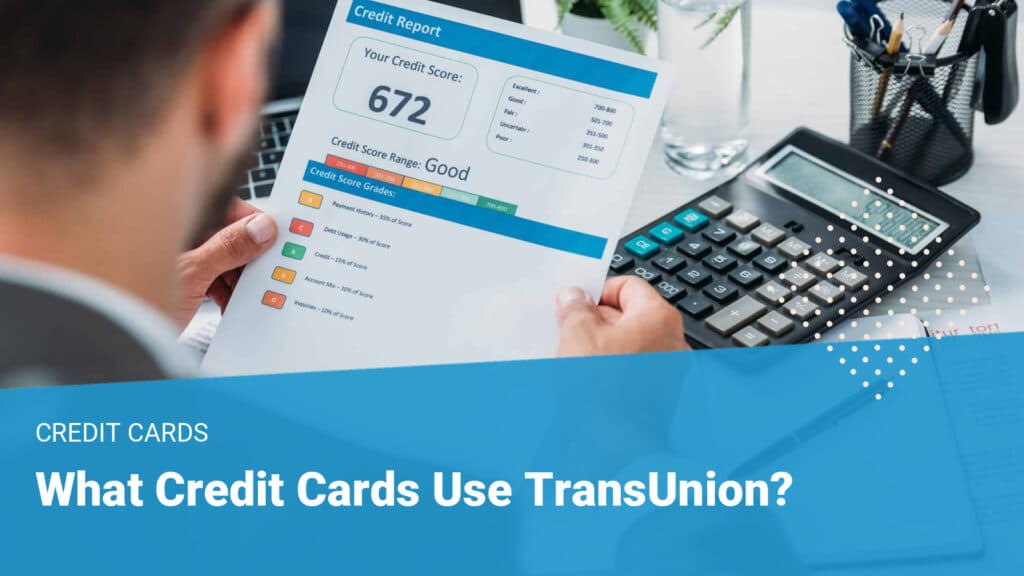 What Credit Cards Use TransUnion?