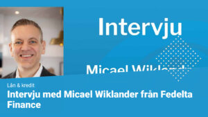 Intervju med Micael Wiklander ifrån Fedelta Finance