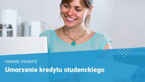 Umorzenie kredytu studenckiego